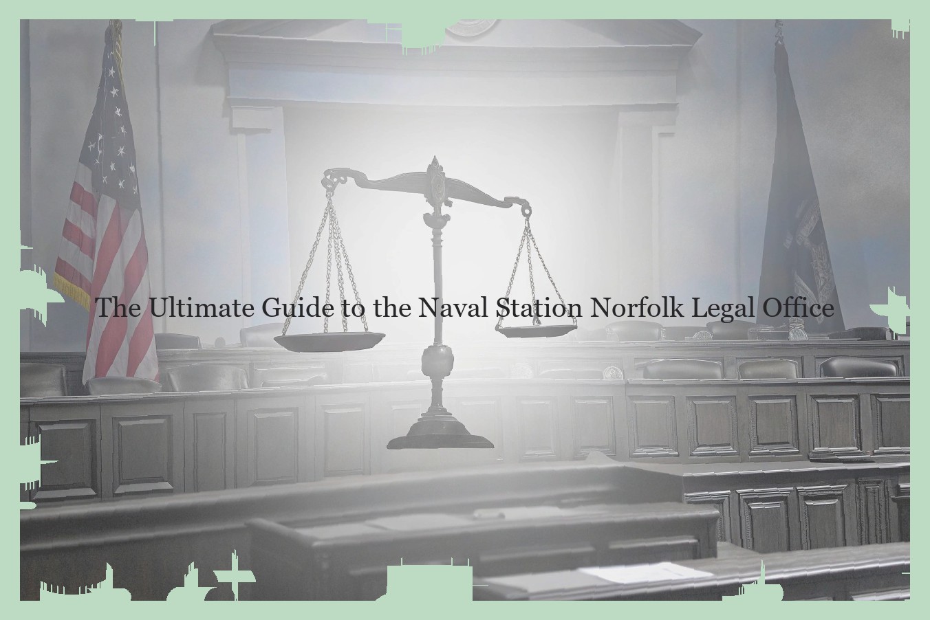 The Ultimate Guide to the Naval Station Norfolk Legal Office